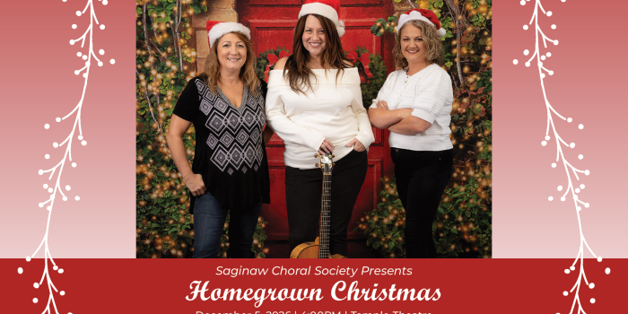 Saginaw Choral Society: Homegrown Christmas